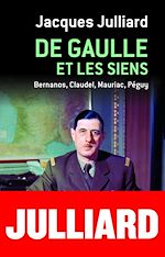 Télécharger le livre :  DE GAULLE ET LES SIENS - BERNANOS, CLAUDEL, MAURIAC, PEGUY