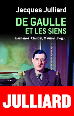 Téléchargez le livre :  DE GAULLE ET LES SIENS - BERNANOS, CLAUDEL, MAURIAC, PEGUY