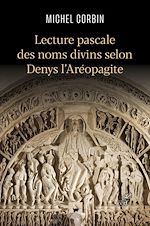 Télécharger le livre :  LECTURE PASCALE DES NOMS DIVINS SELON DENYS L'AREOPAGITE