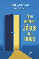 Télécharger le livre :  FAIRE ENTRER JESUS CHEZ VOUS