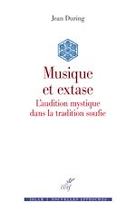 Télécharger le livre :  Musique et extase - L'audition mystique dans la tradition soufie