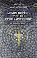 Télécharger le livre :  AU NOM DU PERE, ET DU FILS ET DU SAINT ESPRIT