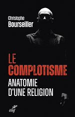 Télécharger le livre :  Le complotisme, anatomie d'une religion
