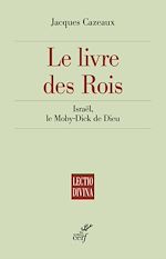 Télécharger le livre :  LE LIVRE DES ROIS - ISRAEL, LE MOBY-DICK DE DIEU