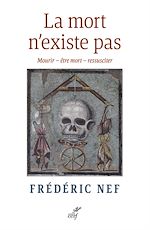 Télécharger le livre :  LA MORT N'EXISTE PAS - MOURIR - ETRE MORT - RESSUSCITER