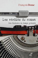Télécharger le livre :  LES VERITES DU ROMAN - UNE HISTOIRE DU TEMPS PRESENT