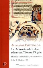 Télécharger le livre :  LA RESURRECTION DE LA CHAIR SELON SAINT THOMAS D'AQUIN - IDENTITE ET CONTINUITE DE LA PERSONNE HUMAI