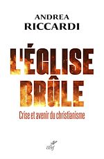 Télécharger le livre :  L'EGLISE BRULE - CRISE ET AVENIR DU CHRISTIANISME