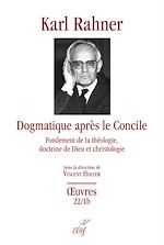 Télécharger le livre :  DOGMATIQUE APRES LE CONCILE - FONDEMENT DE LA THEOLOGIE, DOCTRINE DE DIEU ET CHRISTOLOGIE
