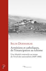 Télécharger le livre :  ARMENIENS ET CATHOLIQUES, DE L'EMANCIPATION AU SCHISME