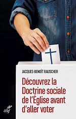 Télécharger le livre :  DECOUVREZ LA DOCTRINE SOCIALE DE L'EGLISE AVANT D'ALLER VOTER