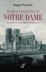 Télécharger le livre :  DU MODE D'EXISTENCE DE NOTRE-DAME - PHILOSOPHIE DEL'ART, RELIGION ET RESTAURATION