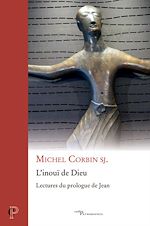 Télécharger le livre :  L'INOUI DE DIEU - LECTURES DU PROLOGUE DE JEAN