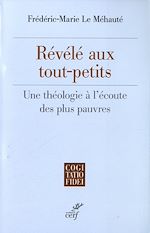 Télécharger le livre :  REVELE AUX TOUT-PETITS - UNE THEOLOGIE A L'ECOUTE DES PLUS PAUVRES