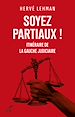 Télécharger le livre :  Soyez partiaux ! - Itineraire de la gauche judiciaire