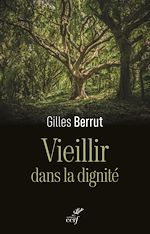 Télécharger le livre :  VIEILLIR DANS LA DIGNITE - L'EVIDENCE D'UN DEFI