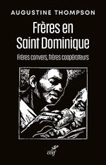 Télécharger le livre :  LES FRERES EN SAINT DOMINIQUE - FRERES CONVERS, FRERES COOPERATEURS