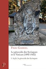 Télécharger le livre :  LE GENOCIDE DES SYRIAQUES ET LE VATICAN (1890-1920) - TOME 1 SEYFO, LE GENOCIDE DES SYRIAQUES