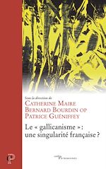 Télécharger le livre :  LE "GALLICANISME", UNE SINGULARITE FRANCAISE