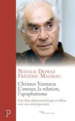 Télécharger le livre :  CHRISTOS YANNARAS, L'AMOUR, LA RELATION, L'APOPHATISME - UNE THEO-PHENOMENOLOGIE EN DEBAT