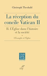 Téléchargez le livre :  LA RECEPTION DU CONCILE VATICAN II. - L'EGLISE DANS L'HISTOIRE ET LA SOCIETE.