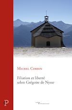 Télécharger le livre :  Filiation et liberté chez Grégoire de Nysse