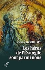 Télécharger le livre :  Les héros de l'Evangile sont parmi nous