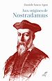 Télécharger le livre :  Aux origines de Nostradamus