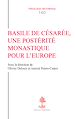 Télécharger le livre :  Basile de Césarée, une postérité monastique pour l'Europe