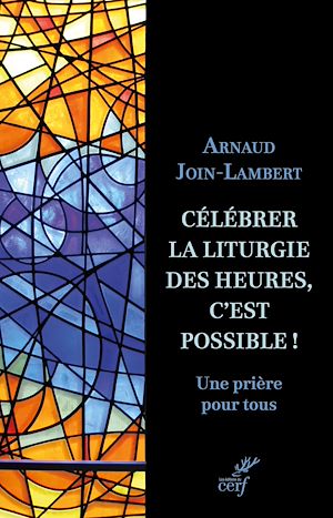 Téléchargez le livre :  Célébrer la liturgie des heures, c'est possible !