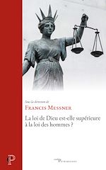 Télécharger le livre :  La loi de Dieu est-elle supérieure à la loi des hommes ?