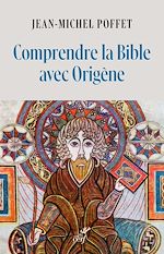 Télécharger le livre :  Comprendre la Bible avec Origène