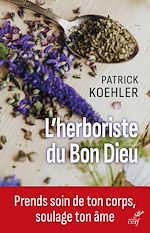 Télécharger le livre :  L'herboriste du Bon Dieu