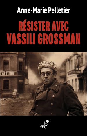 Téléchargez le livre :  Résister avec Vassili Grossman
