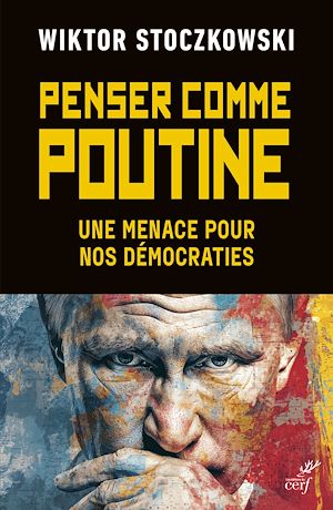 Téléchargez le livre :  Penser comme Poutine