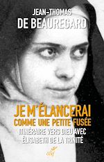 Télécharger le livre :  Je m'élancerai comme une petite fusée