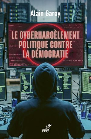 Téléchargez le livre :  Le cyberharcèlement politique contre la démocratie