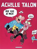 Télécharger le livre :  Achille Talon - Tome 21 - Ma vie à moi