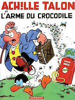 Download this eBook Achille Talon - Tome 26 - Achille Talon et l'arme du crocodile