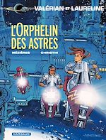Télécharger le livre :  Valérian - tome 17 - L'orphelin des astres