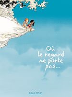 Télécharger le livre :  Où le regard ne porte pas... - Tome 1