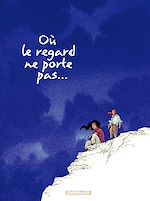 Télécharger le livre :  Où le regard ne porte pas... - Tome 2