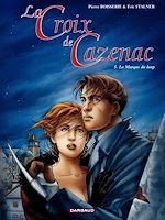 Télécharger le livre :  La Croix de Cazenac - Tome 5 - La Marque du Loup