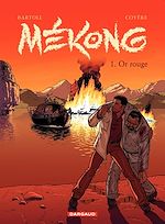 Télécharger le livre :  Mékong - Tome 1 - Or rouge