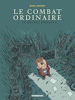 Télécharger le livre :  Le combat ordinaire - tome 3 - Ce qui est précieux