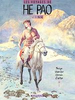 Télécharger le livre :  Les Voyages d'He Pao - Tome 4 - Neige blanche, chemin d'antan