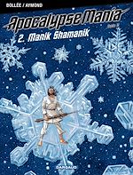 Télécharger le livre :  Apocalypse Mania - Cycle 2 - tome 2 - Manik Shamanik