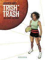Download this eBook Trish Trash, rollergirl sur Mars - Tome 1