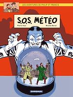 Télécharger le livre :  Les Aventures de Philip et Francis - Tome 3 - S.O.S. Météo