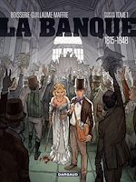 Télécharger le livre :  La Banque - Tome 1 - 1815-1848 - 1ère génération